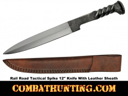 Railroad Spike Knife With Sheath 12"