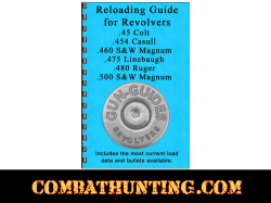 Reloading Data Guide For Colt .45, .454, .460, .475, .480 & 500 S&W Gun-Guides®