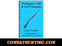 Remington 1100,11-87 Shotguns Disassembly & Reassembly Gun-Guides® Manual