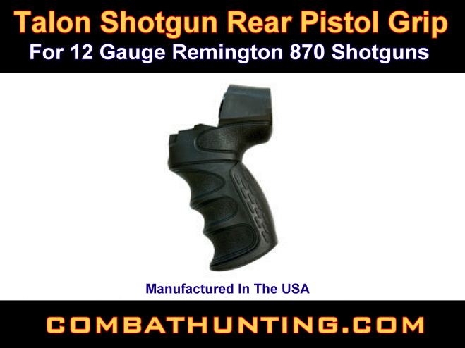 Remington 870 Shotgun Talon Rear Pistol Grip