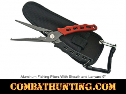 Aluminum Fishing Pliers With Sheath and Lanyard 9"
