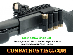 Remington 870 Reflex Sight Green Dot With Saddle Mount & Shell Holder
