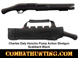 Charles Daly Honcho Pump Action Shotgun Scabbard Black
