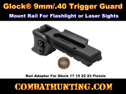 Glock® 9mm/.40 Trigger Guard Mount/ Rail