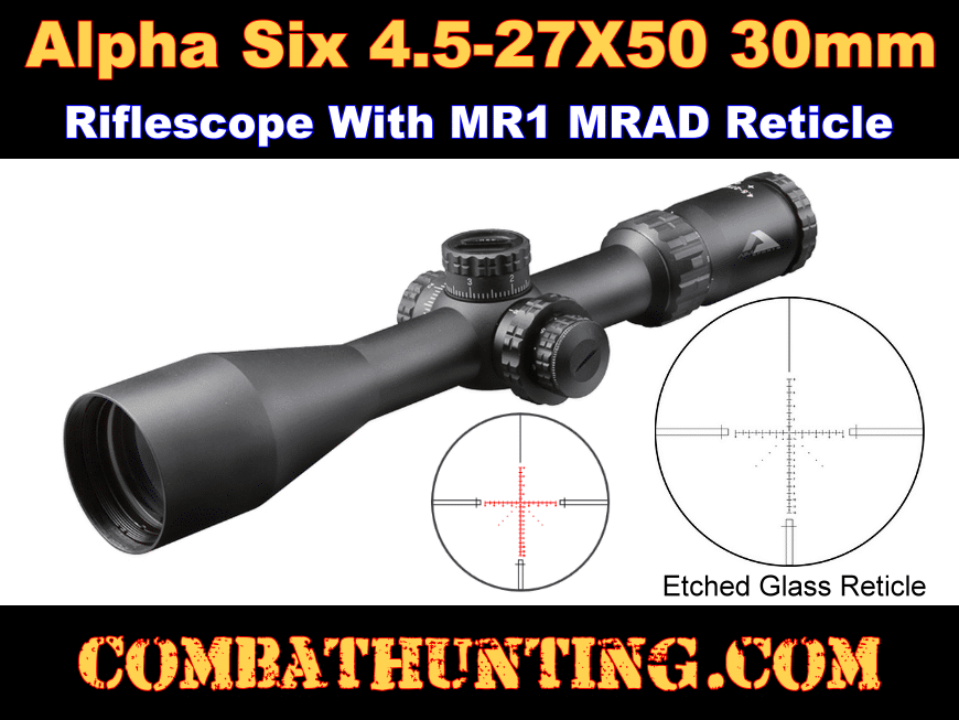 Alpha 6 4.5-27X50 30mm Rifle Scope MR1 MRAD Reticle style=