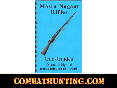 Mosin Nagant Rifles Disassembly & Reassembly Gun-Guides® Manual