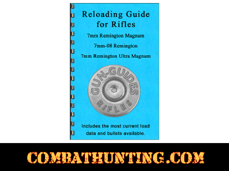 Reloading Guide Rifles 7mm Magnum, 7mm-08, and 7mm Rum Gun-Guides®