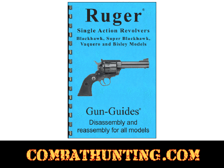 Ruger Single Action Revolvers Disassembly & Reassembly Gun-Guides® Manual