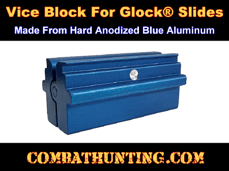 Vise Block For Glock® Slides 9mm, 40mm, 45mm, 10mm, .357 SIG, .45 GAP
